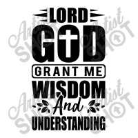 God Grant Me Wisdom  And Understanding Toddler T-shirt | Artistshot