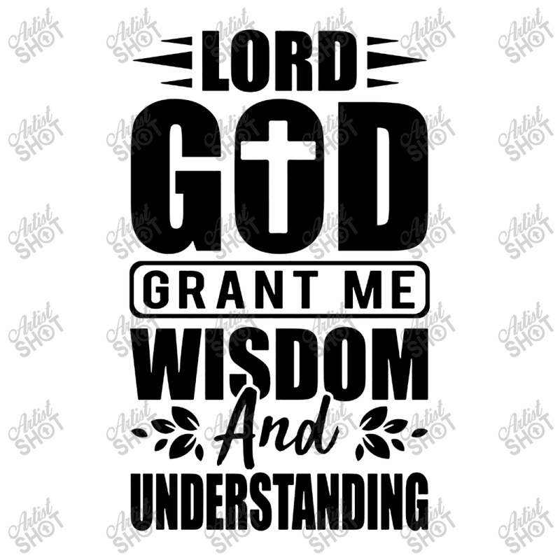 God Grant Me Wisdom  And Understanding Toddler T-shirt by Diamond Tees | Artistshot