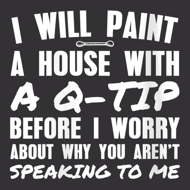 Womens I Will Paint A House With A Q Tip V Neck T Shirt Vintage Hoodie And Short Set | Artistshot