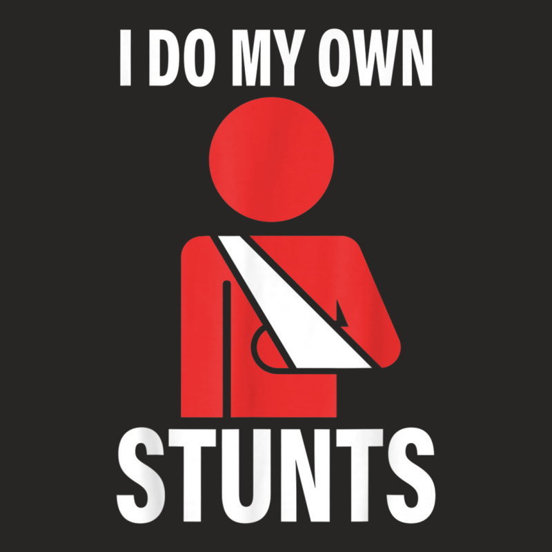 I'do My Own Stunts Broken Arm Injury Elbow Shoulder Recovery Ladies Fitted T-Shirt by LilyWillis | Artistshot