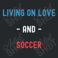 Living On Love And Soccer Lightweight Crewneck Sweatshirt | Artistshot