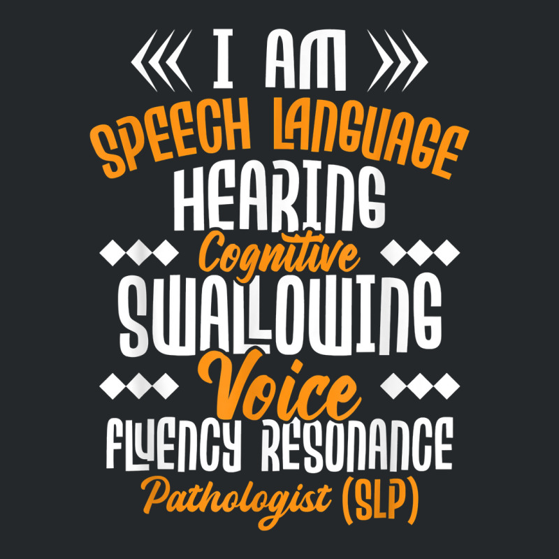 I Am Speech Language Pathologist   Speech Therapist Therapy T Shirt Crewneck Sweatshirt by cm-arts | Artistshot