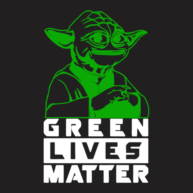 Green Lives Matter T-shirt | Artistshot