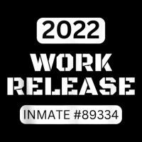 Work Release Retired 2022 Funny Sarcastic Quote Saying For F Tank Top V-neck Tee | Artistshot