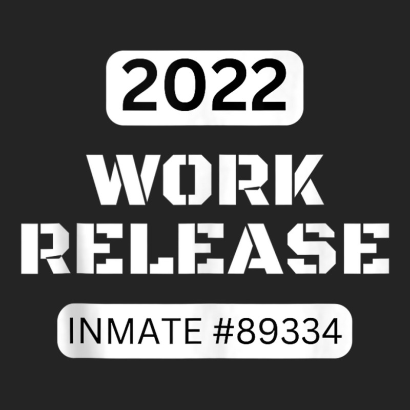 Work Release Retired 2022 Funny Sarcastic Quote Saying For F Tank Top 3/4 Sleeve Shirt by cm-arts | Artistshot