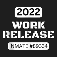 Work Release Retired 2022 Funny Sarcastic Quote Saying For F Tank Top Classic T-shirt | Artistshot