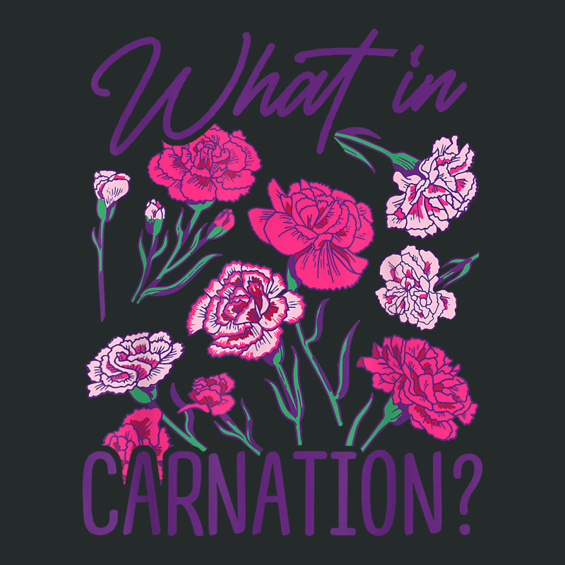 What In Carnation Gardening Gardener Botanical Plant Lover T Shirt Women's Triblend Scoop T-shirt by cm-arts | Artistshot