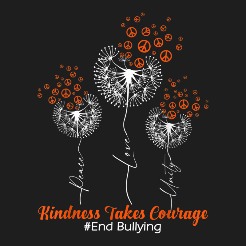 Unity Day Dandelion Kindness Takes Courage End Bullying Classic T-shirt by HailieKey | Artistshot