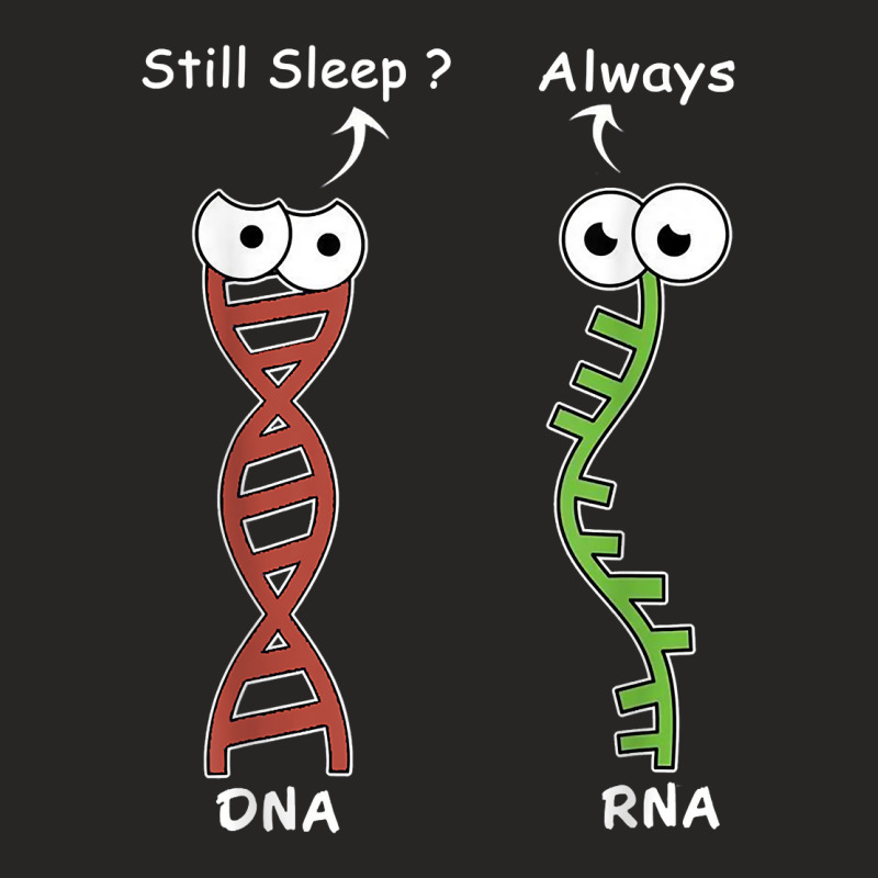 Still Sleep It's My Dna Mode Biology Genetics Funny Dna Rna T Shirt Ladies Fitted T-Shirt by cm-arts | Artistshot