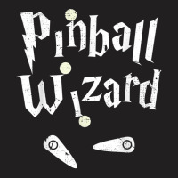 Pinball Wizard Arcade Machine Player Game Lover Art Design T-shirt | Artistshot