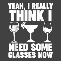 Yeah, I Really Think I Need Some Glasses Now Winemaker Wine T Shirt Vintage T-shirt | Artistshot