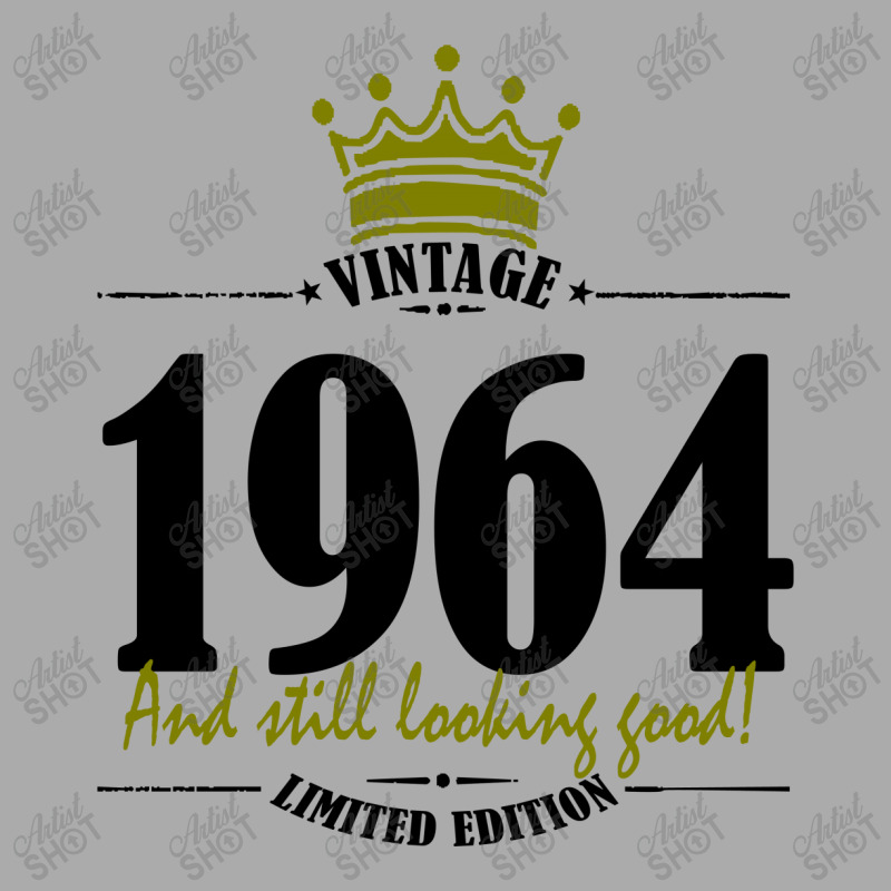 Vintage 1964 And Still Looking Good T-shirt | Artistshot