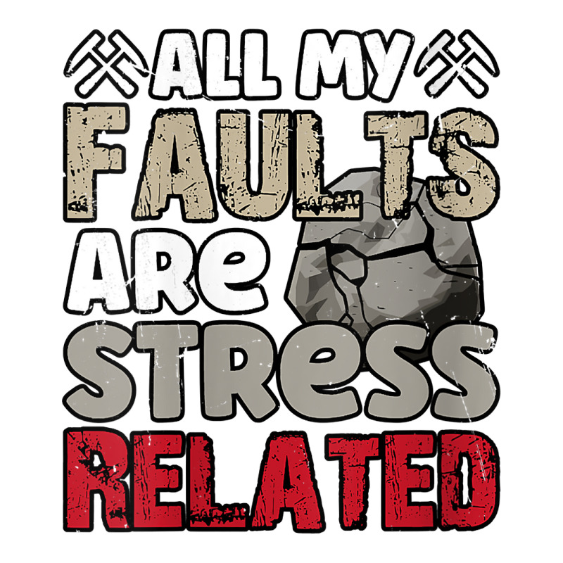 Womens All My Faults Are Stress Related, Geologist V Neck T Shirt 3/4 Sleeve Shirt by caneypga | Artistshot