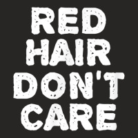 Red Hair Don't Care Gift Ginger Redhead Ladies Fitted T-shirt | Artistshot