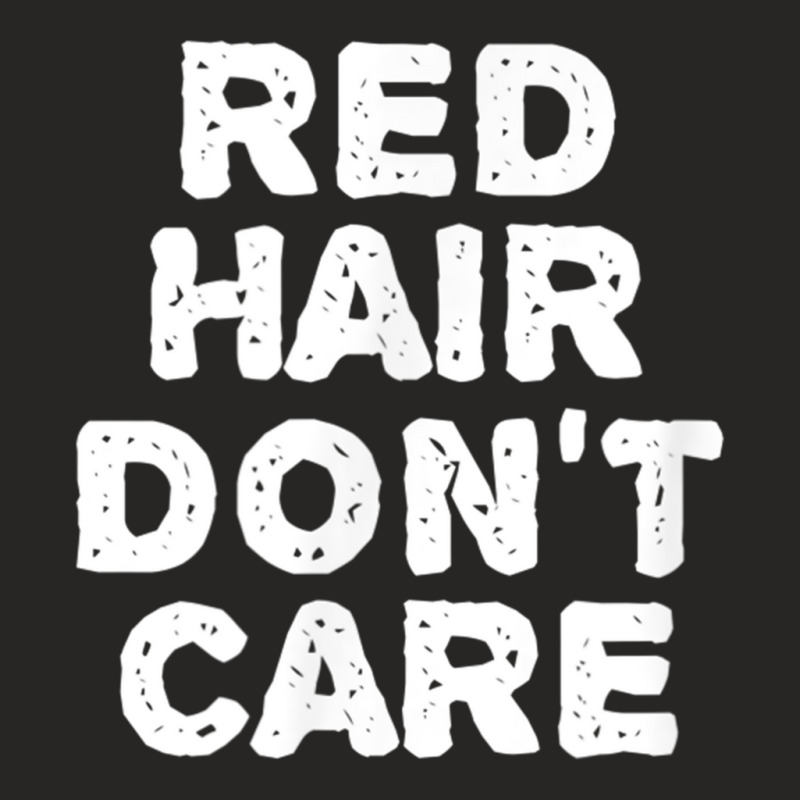 Red Hair Don't Care Gift Ginger Redhead Ladies Fitted T-Shirt by IsabelSchmit | Artistshot