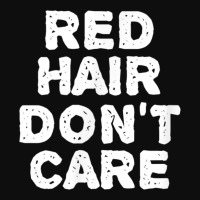 Red Hair Don't Care Gift Ginger Redhead Crop Top | Artistshot