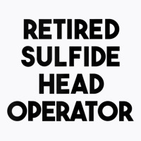 Retired Sulfide Head Operator Tank Top T-shirt | Artistshot