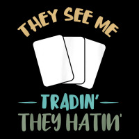 They See Me Trading Cards Cardboard Collectibles Decks T Shirt Pocket T-shirt | Artistshot