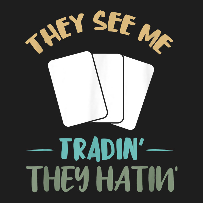 They See Me Trading Cards Cardboard Collectibles Decks T Shirt Classic T-shirt by cm-arts | Artistshot