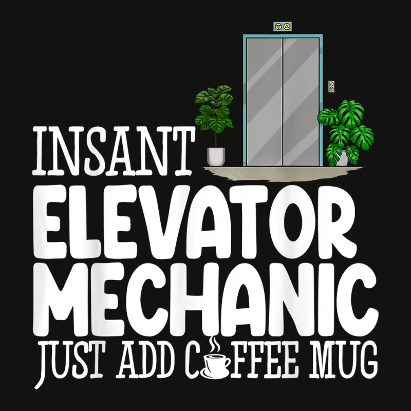 Instant Elevator Mechanic Just Add Coffee Mug Elevator Love T Shirt Scorecard Crop Tee by cm-arts | Artistshot