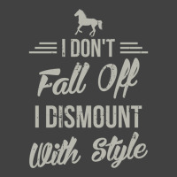 I Dont Fall Off I Dismount With Style Funny Horse Vintage T-shirt | Artistshot