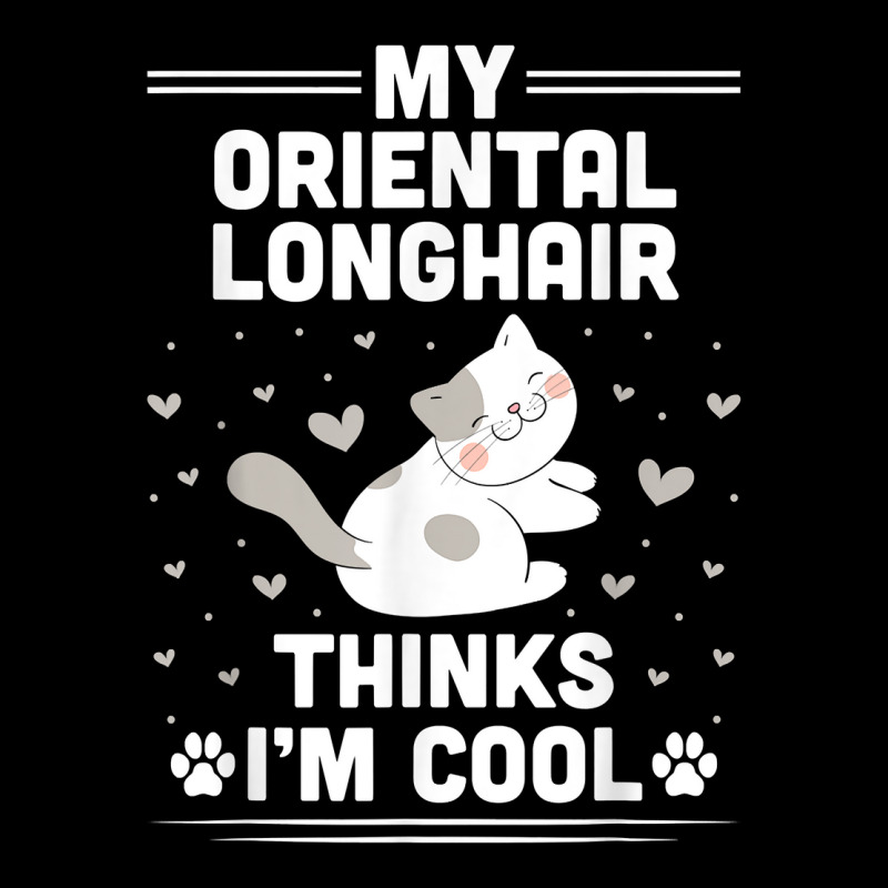 My Oriental Longhair Cat Thinks I'm Cool Funny T Shirt Men's 3/4 Sleeve Pajama Set | Artistshot