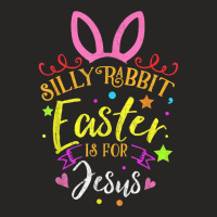 Silly Rabbit Easter Is For Jesuss Novelty Gift Costume Ladies Fitted T-shirt | Artistshot