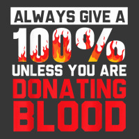 Always Give Your 100 Unless You're Donating Blood T Shirt Toddler Hoodie | Artistshot