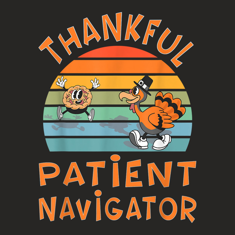 Patient Navigator Job Funny Thanksgiving T Shirt Ladies Fitted T-Shirt by montistd | Artistshot