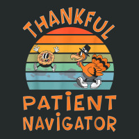 Patient Navigator Job Funny Thanksgiving T Shirt Women's Triblend Scoop T-shirt | Artistshot