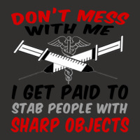 Don_t Mess With Me. I Get Paid To Stab People With Sharp Objects Relax Champion Hoodie | Artistshot