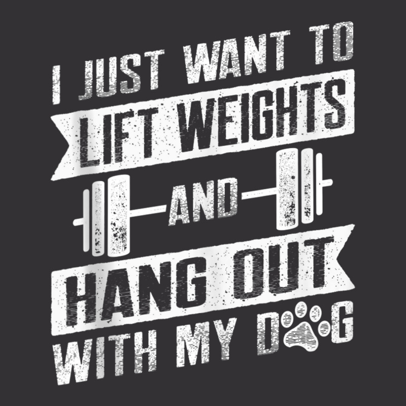 I Just Want To Lift Weights And Hang Out With My Dog Tank Top Vintage Short | Artistshot