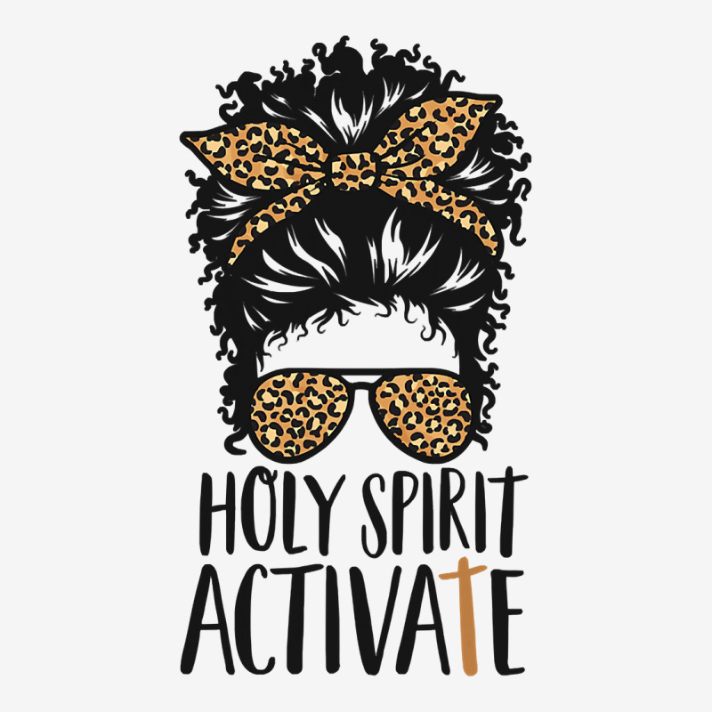 Holy Spirit Activate Black Mom Life Leopard Messy Bun Pullover Hoodie Classic T-shirt | Artistshot