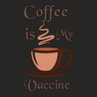 Coffee Is My Vaccine 1 Ladies Fitted T-shirt | Artistshot