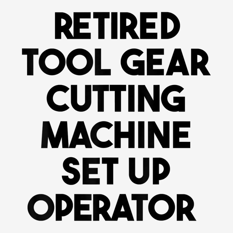 Retired Tool Gear Cutting Machine Set Up Operator T Shirt Crew Socks | Artistshot