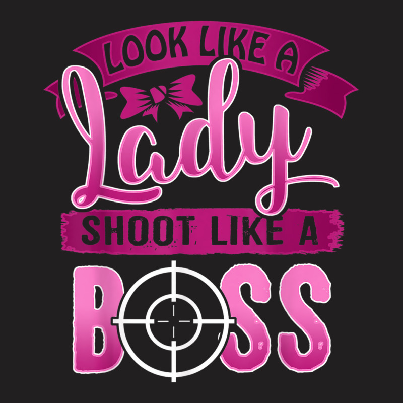 Ladies Shoot Like A Boss Gun Shooting Range Target T-shirt | Artistshot