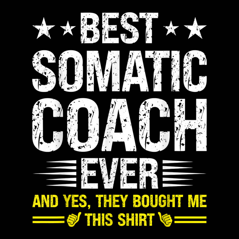 Best Somatic Coach Ever Funny Somatic Coach Humor T Shirt Toddler 3/4 Sleeve Tee by alishia3asa | Artistshot