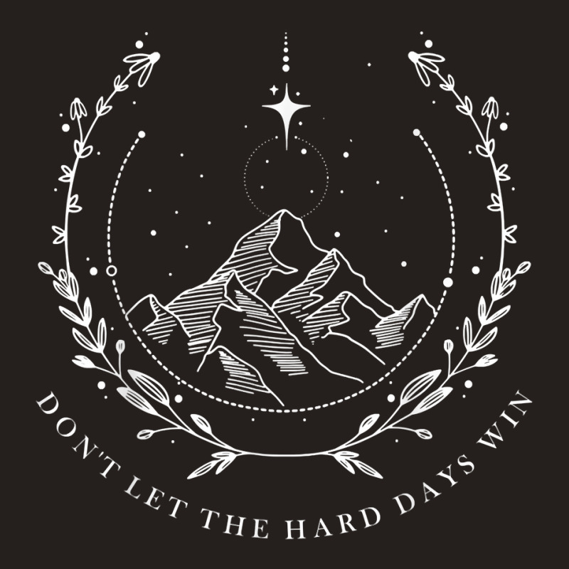 Don’t Let The Hard Days Win  Feyre's Tattoo Suriel Tea Co T Shirt Tank Top | Artistshot