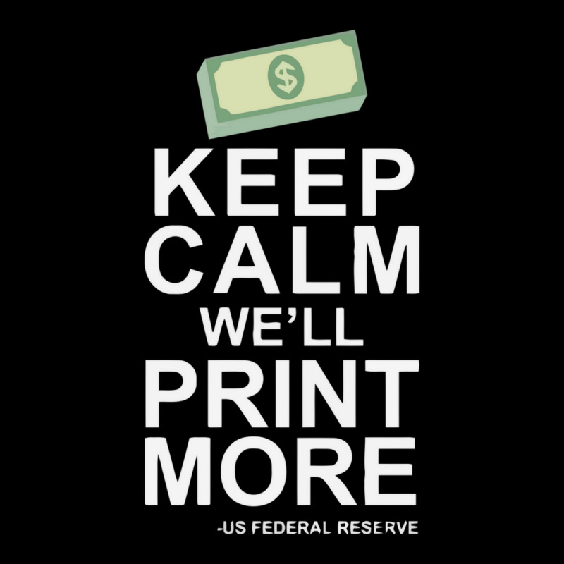 Keep Calm We'll Print More Us Federal Reserve Funny Inflation Recessio Cropped Hoodie by cm-arts | Artistshot