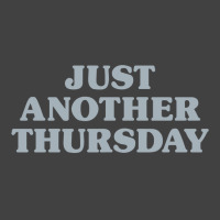 Thursday Just Another Thursday Days Of The Week Daily Series Pullover Vintage T-shirt | Artistshot