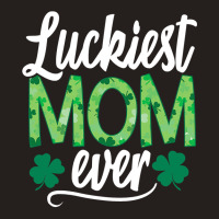 Luckiest Mom Ever Matching St Patty's Day Shirt For Women T Shirt Tank Top | Artistshot