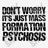 It's Just Mass Formation Psychosis Baby Bibs | Artistshot