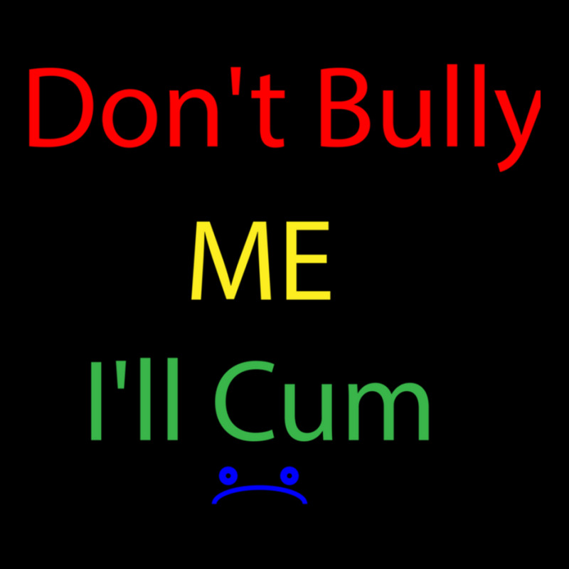 Dont Bully Me Ill Cum    (12) Adjustable Cap | Artistshot