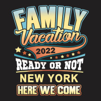 New York Best Family Vacation 2022 T Shirt T-shirt | Artistshot