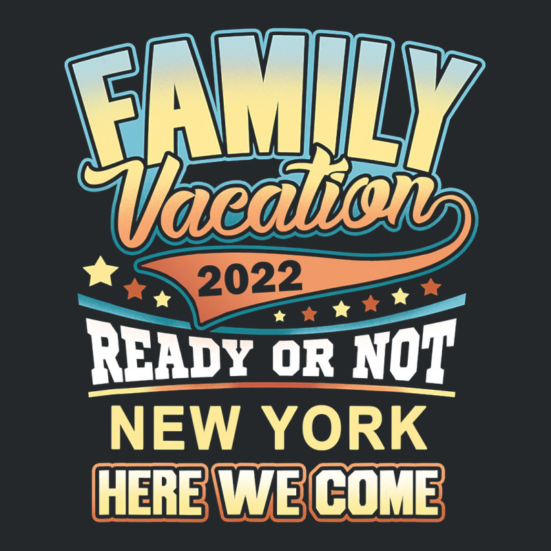 New York Best Family Vacation 2022 T Shirt Crewneck Sweatshirt | Artistshot