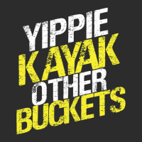 Yippie Kayak Other Buckets Exclusive T-shirt | Artistshot