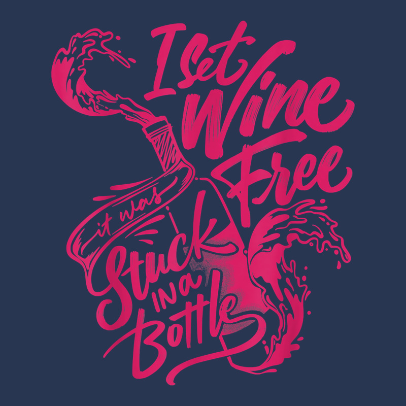 I Set Wine Free – Funny Winemaker Wine Lovers Wine Making T Shirt Ladies Denim Jacket | Artistshot