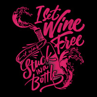 I Set Wine Free – Funny Winemaker Wine Lovers Wine Making T Shirt Legging | Artistshot