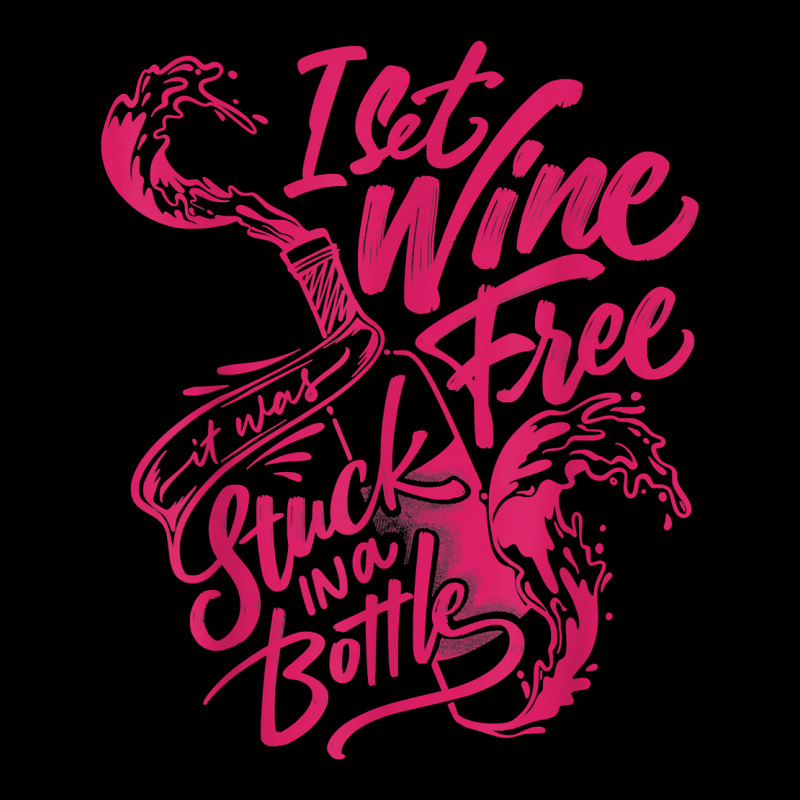 I Set Wine Free – Funny Winemaker Wine Lovers Wine Making T Shirt Legging | Artistshot