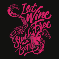 I Set Wine Free – Funny Winemaker Wine Lovers Wine Making T Shirt Scorecard Crop Tee | Artistshot